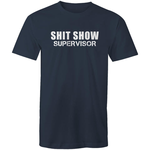 Shit show supervisor - Mens T-Shirt