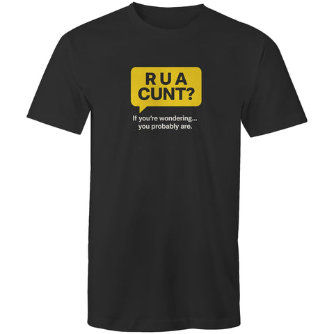R U A Cunt? - Mens T-Shirt