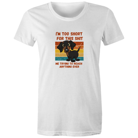 Too short - Women's Maple Tee