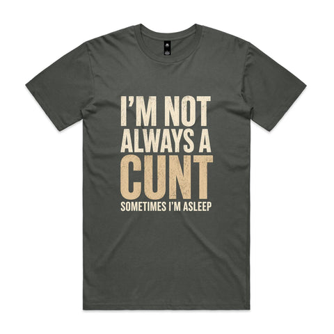 I'm not always a cunt - AS Colour Staple Tee