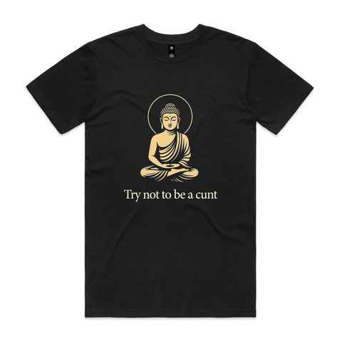 Try not to be a cunt - AS Colour Staple Tee