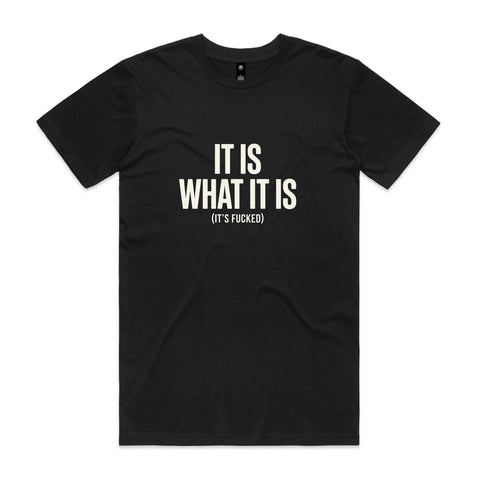 It is what it is - AS Colour Staple Tee