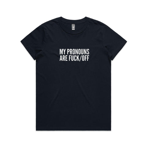 My pronouns are fuck off - Women's Maple Tee