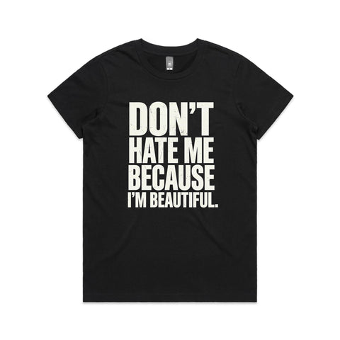 Don't hate me - AS Colour Women's Maple Tee