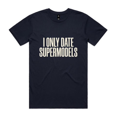 I only date supermodels - AS Colour Staple Tee