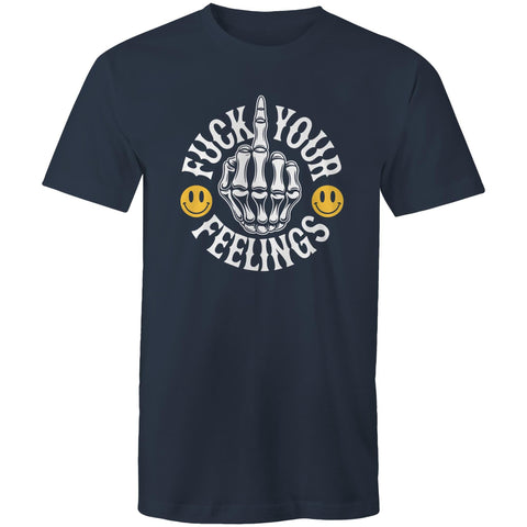 Fuck your feelings - Mens T-Shirt