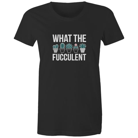 What the fucculent - Women's Maple Tee