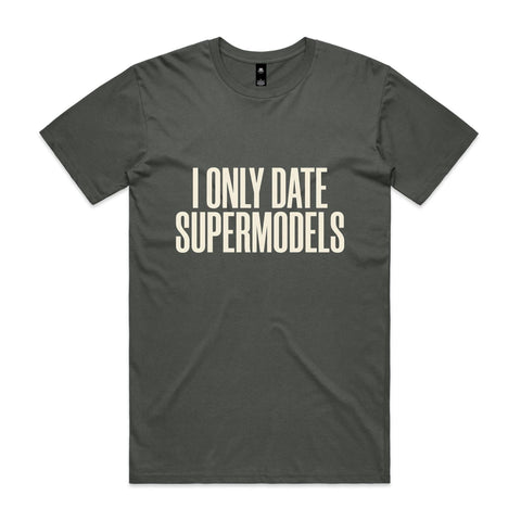I only date supermodels - AS Colour Staple Tee