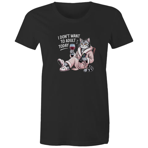 I don't want to adult today - Women's Maple Tee