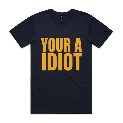 Your a idiot - AS Colour Staple Tee