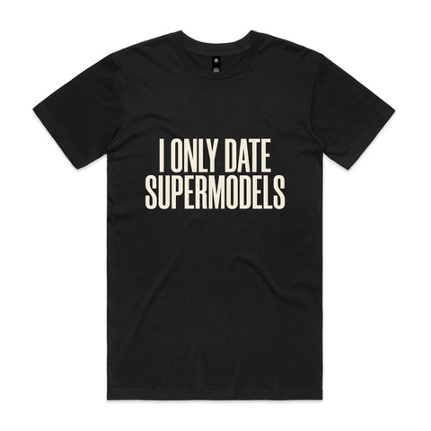 I only date supermodels - AS Colour Staple Tee
