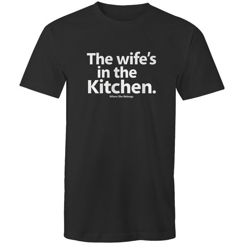 The wife's in the kitchen - Mens T-Shirt