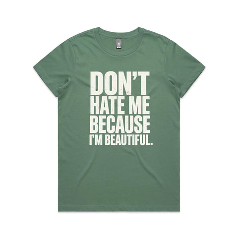 Don't hate me - AS Colour Women's Maple Tee
