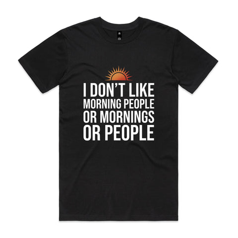 I dont like morning people - AS Colour Staple Tee