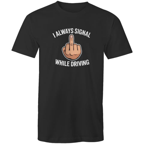 I always signal - Mens T-Shirt