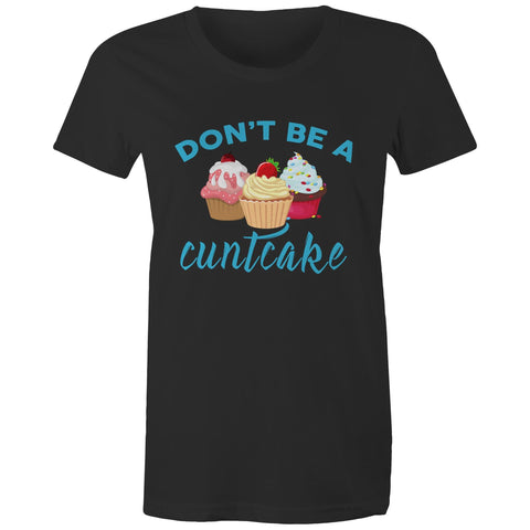 Don't be a cuntcake - Women's Maple Tee