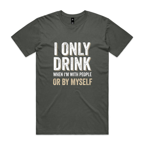 I only drink when - AS Colour Staple Tee