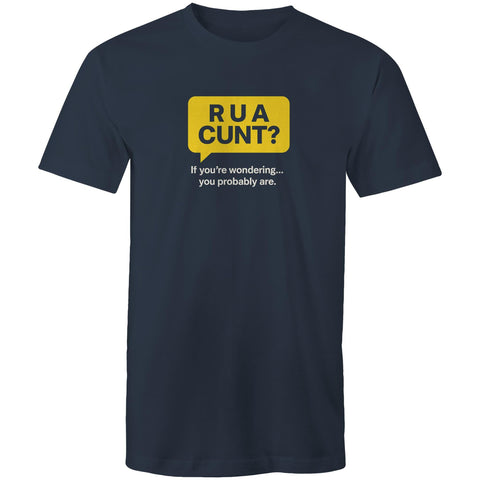 R U A Cunt? - Mens T-Shirt