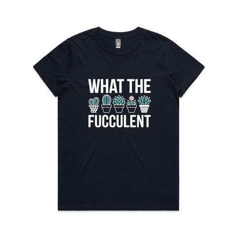 What the fucculent - Women's Maple Tee
