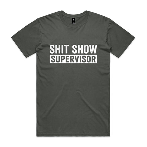 Shit show supervisor - AS Colour Staple Tee