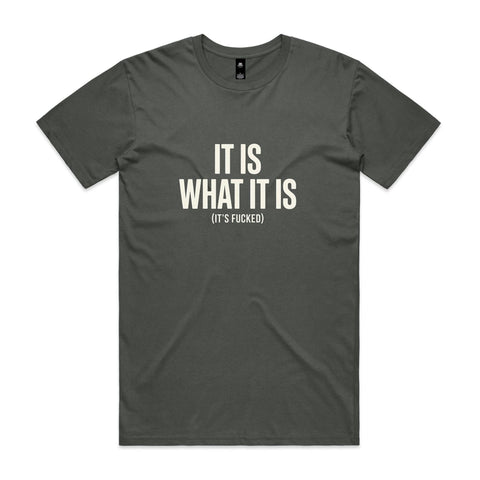 It is what it is - AS Colour Staple Tee