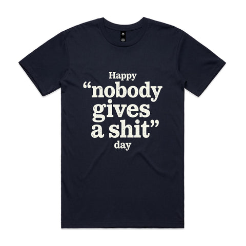 Happy nobody gives a shit day - AS Colour Staple Tee