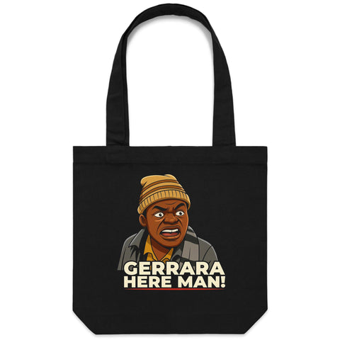 Gerrara here man - Carrie - Canvas Tote Bag