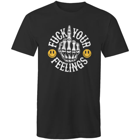 Fuck your feelings - Mens T-Shirt