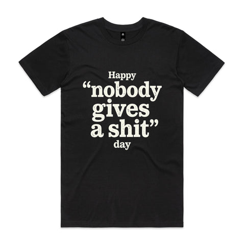 Happy nobody gives a shit day - AS Colour Staple Tee