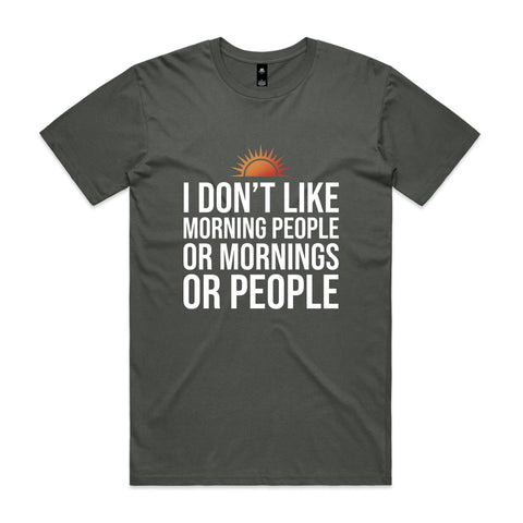 I dont like morning people - AS Colour Staple Tee