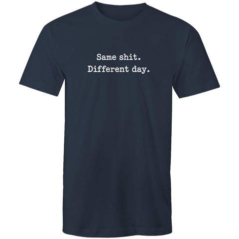 Same shit different day - Mens T-Shirt