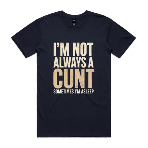 I'm not always a cunt - AS Colour Staple Tee