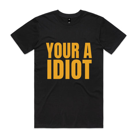 Your a idiot - AS Colour Staple Tee