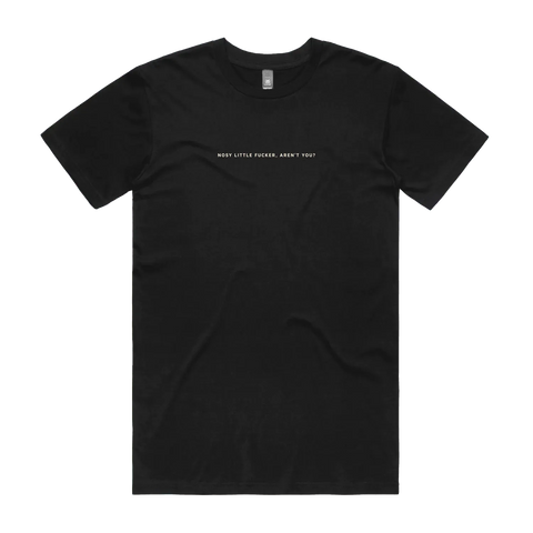 Nosy Little Fucker, Aren't You? Black front flat lay