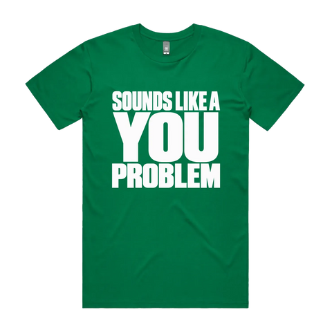 Sounds Like a You Problem Kelly Green front flat lay