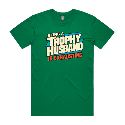 Being a Trophy Husband Is Exhausting Kelly Green front flat lay