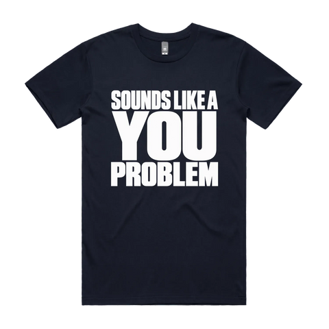 Sounds Like a You Problem Navy front flat lay