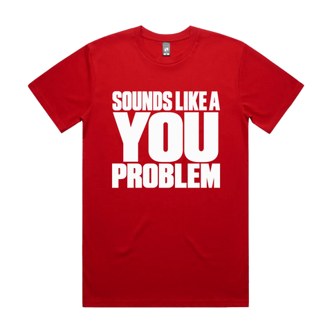 Sounds Like a You Problem Red front flat lay