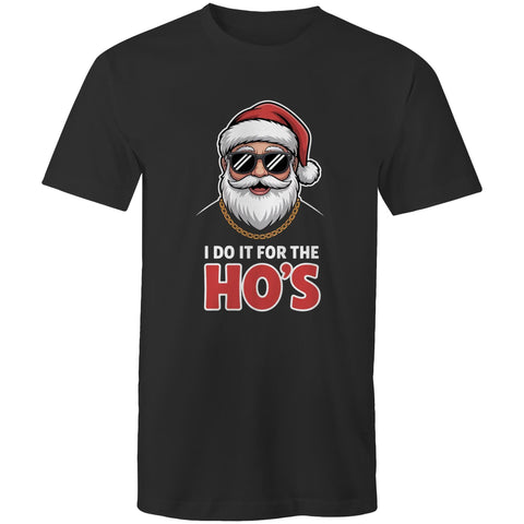 I do it for the ho's - Mens T-Shirt
