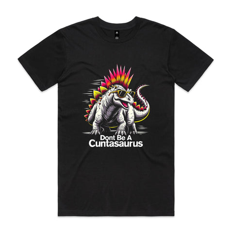 Don't be a Cuntasaurus - AS Colour Staple Tee