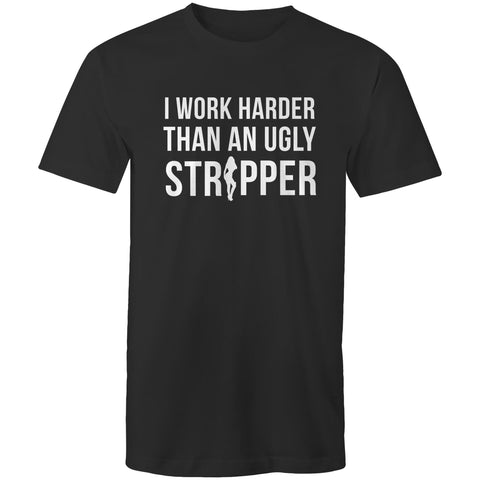 I work harder - Mens T-Shirt