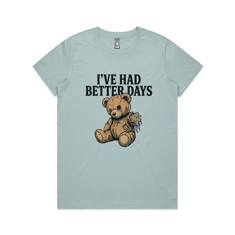 I've had better days - Women's Maple Tee