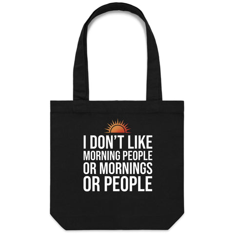 I dont like morning people - Carrie - Canvas Tote Bag