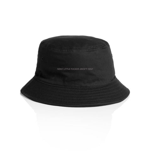 Nosy little fucker aren't you? - Bucket Hat