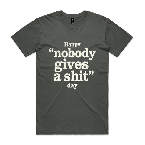 Happy nobody gives a shit day - AS Colour Staple Tee