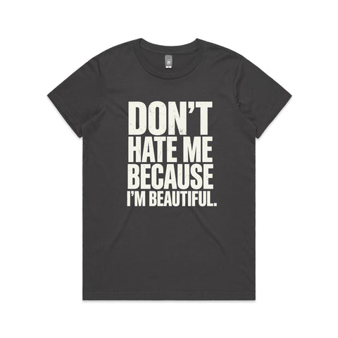 Don't hate me - AS Colour Women's Maple Tee