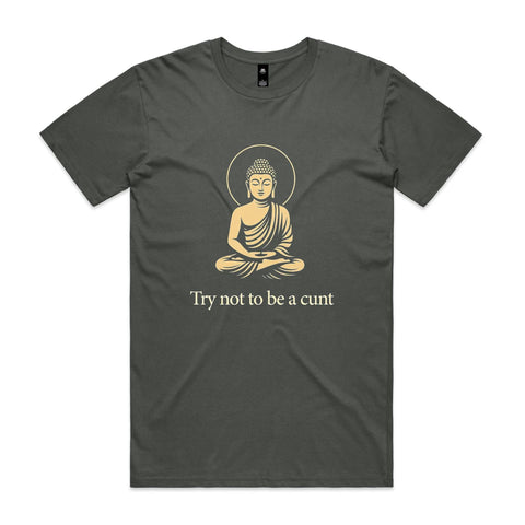Try not to be a cunt - AS Colour Staple Tee