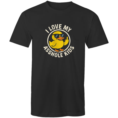 I love my asshole kids - Mens T-Shirt