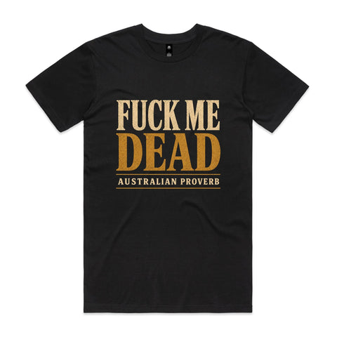 Fuck me dead - AS Colour Staple Tee