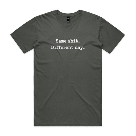 Same shit different day - AS Colour Staple Tee